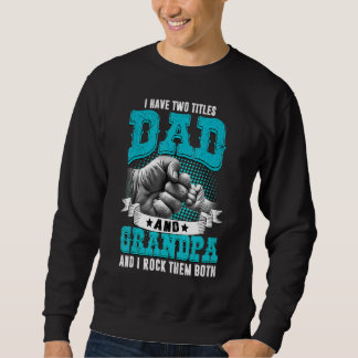 Sweatshirt Mens J'Ai Deux Titres Papa Et Grand-Père Pères Da