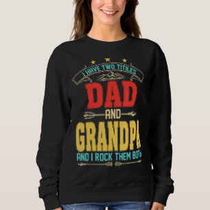 Sweatshirt Mens J'Ai Deux Titres Papa Et Grand-Père Pères Da