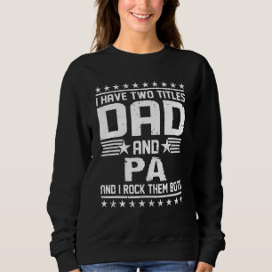 Sweatshirt Mens J'Ai Deux Titres Papa Et Pa Et Je Les Roche