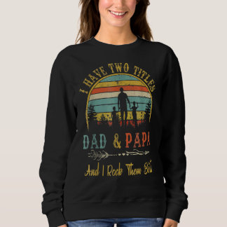 Sweatshirt Mens J'Ai Deux Titres Papa Et Papa Fête des pères