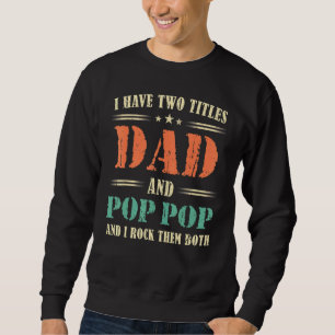 Sweatshirt Mens J'Ai Deux Titres Papa Et Pop Pop Et Je Rock