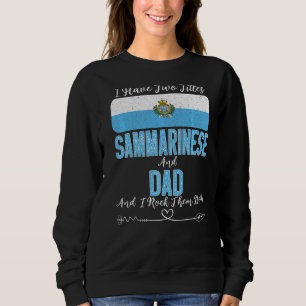 Sweatshirt Mens J'Ai Deux Titres Sammarinese Et Papa San Mar