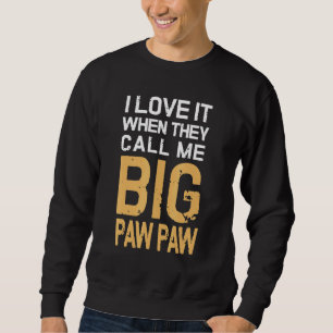 Sweatshirt Mens Je L'Aime Quand On M'Appelle Big Paw Paw Gran