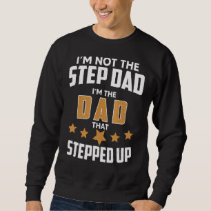 Sweatshirt Mens Je Ne Suis Pas Le Stepdad Je Suis Le Père Qui