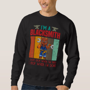 Sweatshirt Mens Je suis un forgeron Je ne m'arrête pas quand