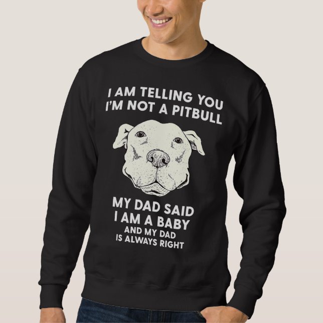 Sweatshirt Mens Je Vous Dis Que Je Ne Suis Pas Un Pitbull Drô (Devant)