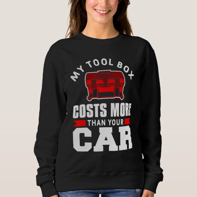 Sweatshirt Mens Ma Boîte À Outils Coûte Plus Que Votre Auto M (Devant)