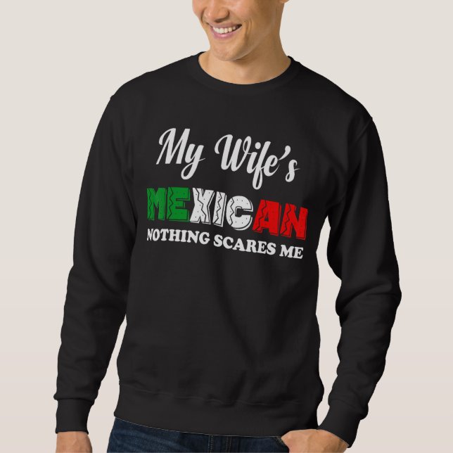 Sweatshirt Mens Ma Femme Est Mexicaine Rien Ne Me Fait Peur M (Devant)