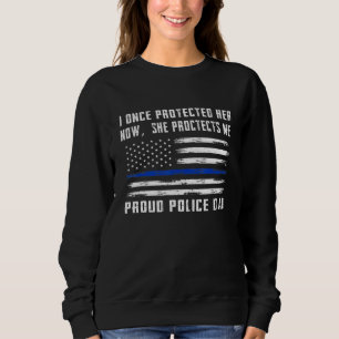 Sweatshirt Mens Maintenant Elle Me Protège Fier Police Papa P