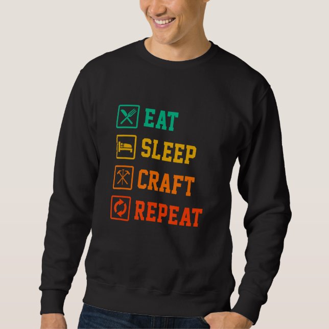 Sweatshirt Mens Mangent Sleep Craft Répéter Travail Artisanat (Devant)