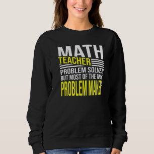 Sweatshirt Mens Math Enseignant Problème Solveur Mais La Plup