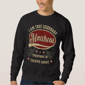 Sweatshirt Mens Matthew Je Suis Ce Légendaire Matthieu