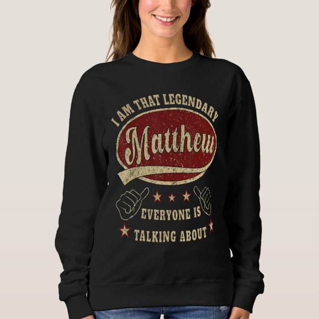 Sweatshirt Mens Matthew Je Suis Ce Légendaire Matthieu (Devant)