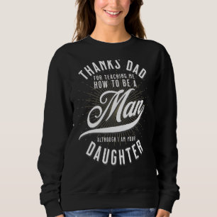 Sweatshirt Mens Merci Papa De M'Avoir Enseigné Comment Être U