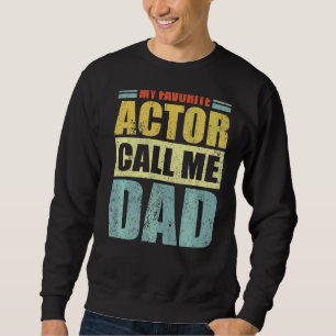 Sweatshirt Mens Mon Acteur Préféré M'Appelle Fête des pères P