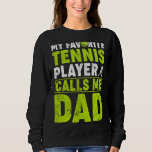 Sweatshirt Mens Mon Joueur De Tennis Favori M'Appelle Papa Te