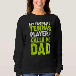 Sweatshirt Mens Mon Joueur De Tennis Favori M'Appelle Papa Te
