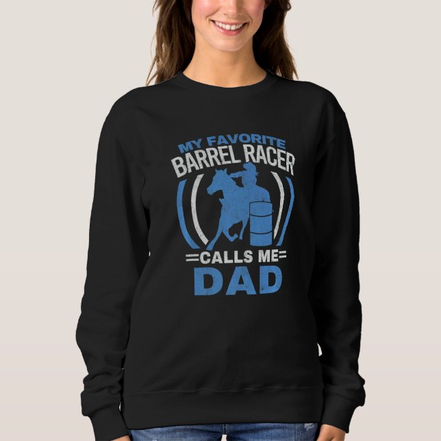Sweatshirt Mens My Favorite Barrel Racer Calls Me Dad Father  (Devant)