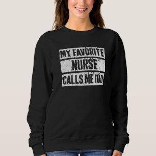 Sweatshirt Mens My Favorite Nurse M'Appelle Fête des pères Pa