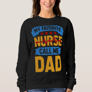Sweatshirt Mens My Favorite Nurse me appelle Papa Fier Nurse'