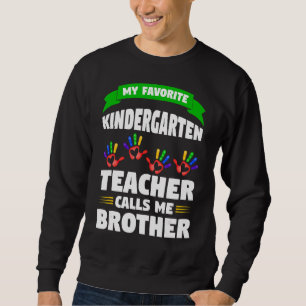 Sweatshirt Mens My Kindergarten Enseignant appelle Brother En