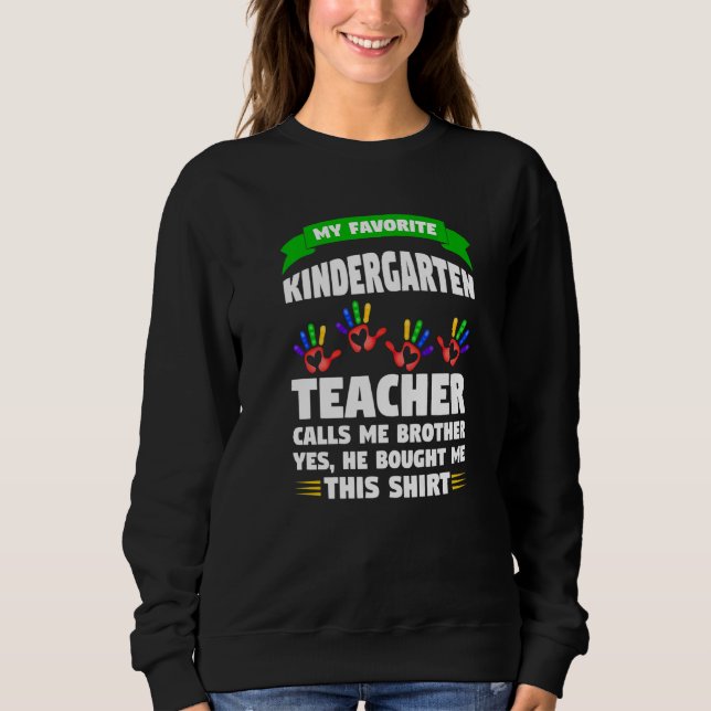 Sweatshirt Mens My Kindergarten Enseignant appelle Brother En (Devant)