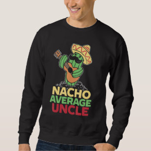 Sweatshirt Mens Nacho Moyenne Oncle Mexique Meilleur Oncle Me