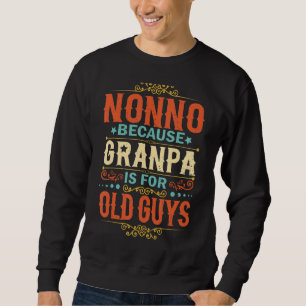 Sweatshirt Mens Nonno Parce Que Grand-Père Est Pour Les Vieux