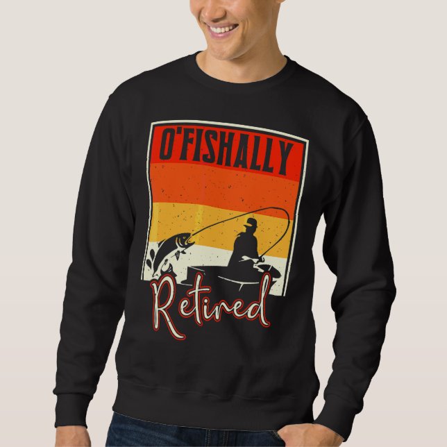 Sweatshirt Mens O'fishally Retired Fishing Retirement 1 (Devant)