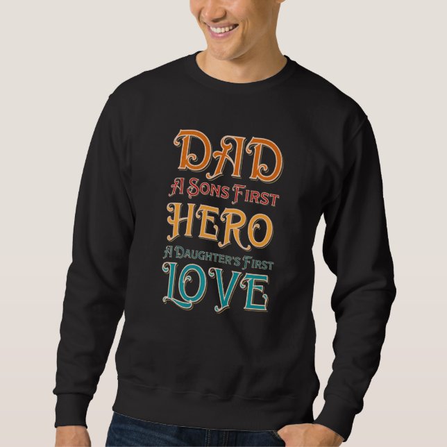 Sweatshirt Mens Papa A Sons First Hero A Daughes First Love (Devant)