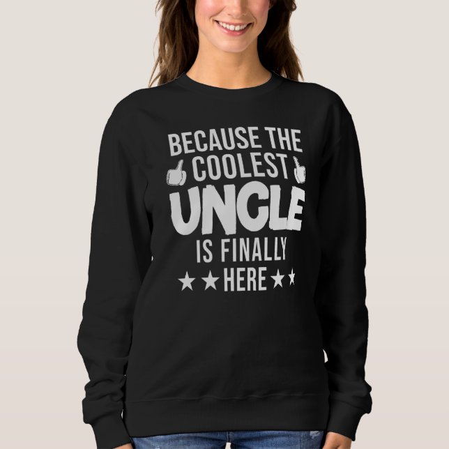 Sweatshirt Mens Parce Que L'Oncle Le Plus Coolle Est Enfin Ic (Devant)