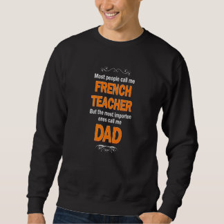 Sweatshirt Mens People call me French Teacher most important 