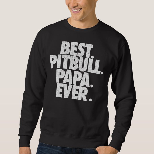 Sweatshirt Mens Pitbull Papa Meilleur Pitbull Papa Ever Papa (Devant)