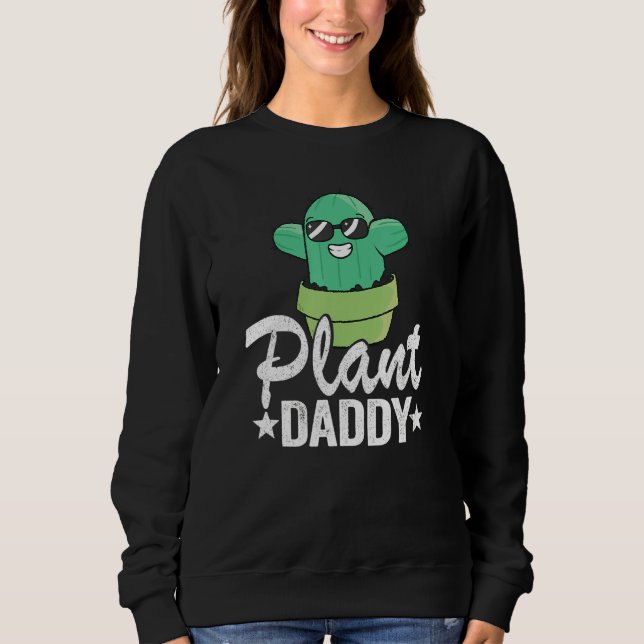 Sweatshirt Mens Plante Daddy Funny Cactus Gardener plaisanter (Devant)