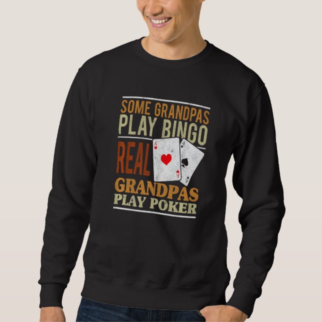 Sweatshirt Mens Poker Texas Holdem Real Grandpas Play Poker   (Devant)
