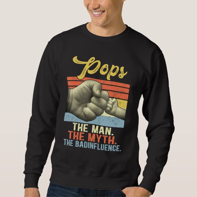 Sweatshirt Mens Pops The Man The Myth The Bad Influence Face (Devant)