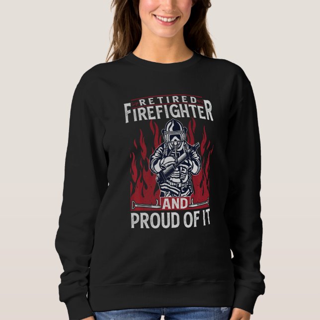 Sweatshirt Mens Retired Firefighter And Proud Of It For Ex Fi (Devant)