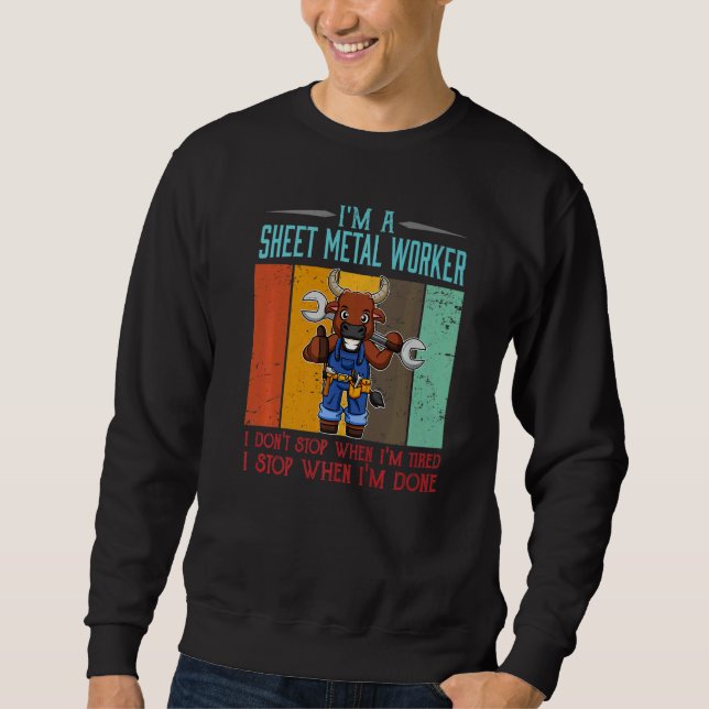 Sweatshirt Mens Sheet Metal Worker Stop When I'm Done Locksmi (Devant)