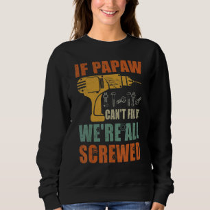 Sweatshirt Mens Si Papaw ne peut pas le réparer, nous sommes