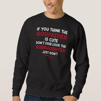 Sweatshirt Mens Si Vous Pensez Que Le Parrain Est Un Mignonne