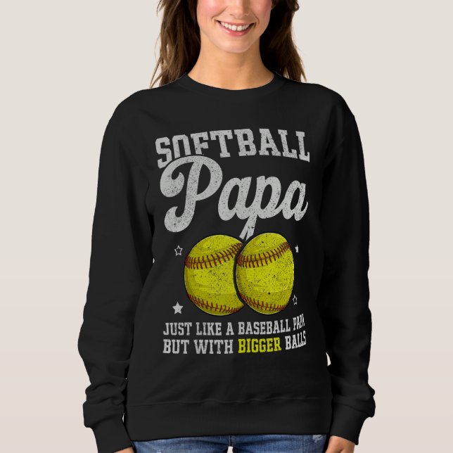 Sweatshirt Mens Softball Papa With Bigger Balls  Papa Fathers (Devant)