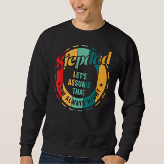 Sweatshirt Mens stepdad supposons que je suis toujours boni d