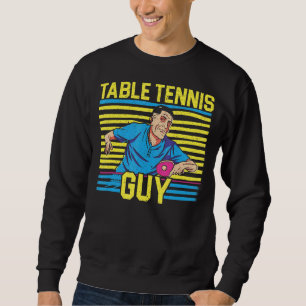 Sweatshirt Mens Table Tennis Guy Ping Pong Player Racket Scie