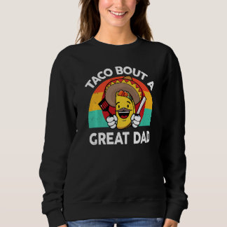Sweatshirt Mens Taco Papa Taco Bout Un Grand Papa Nourriture 