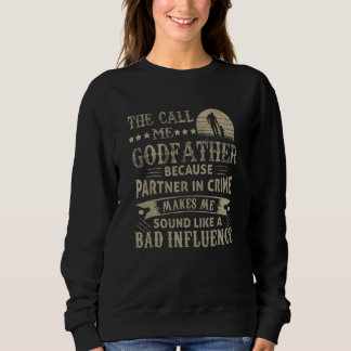 Sweatshirt Mens   They Call Me Godfather Because Partner In C