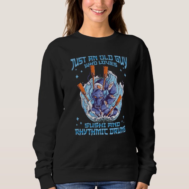 Sweatshirt Mens Tis old guy loves rhythmic drums and sushi dr (Devant)