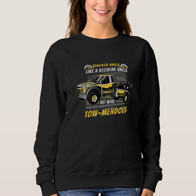 Sweatshirt Mens Tow Trucker Uncle Like A Regular Uncle But Mo (Devant)