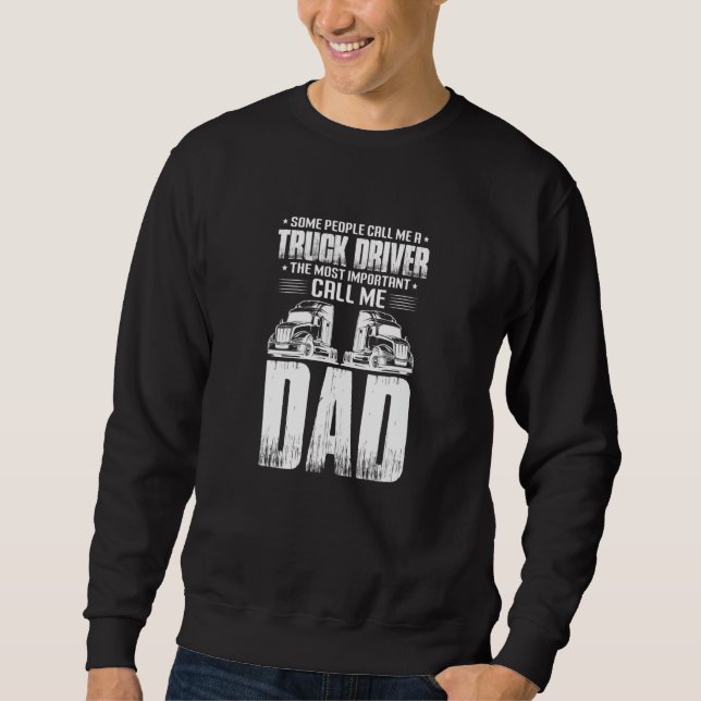 Sweatshirt Mens Trucker Dad Father Some People Call Me A Truc (Devant)