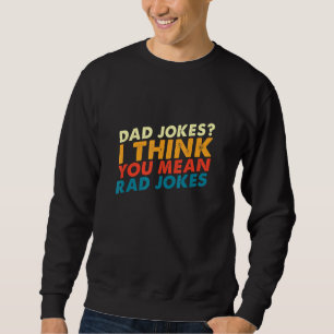 Sweatshirt Mens Vintage Papa Blagues Je Pense Que Tu Veux Dir