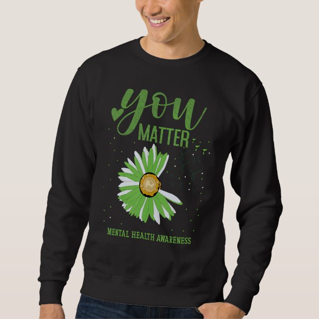 Sweatshirt Mental Health Matters Mental Health Awareness Supp (Devant)